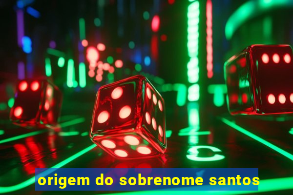 origem do sobrenome santos